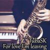 Download track For Love I'm Leaving