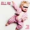 Download track Kill Me (Radio Edit) 