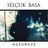 Download track Huzursuz