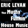 Download track That Mutha Funkin' House Music (Original Mix) (Original Mix)