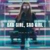 Download track Bad Girls, Sad Girls (Dance Mix)