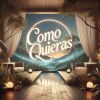 Download track Como Quieras