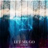 Download track Let Me Go (Extended Version)