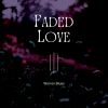 Download track Faded Love