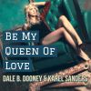 Download track Be My Queen Of Love