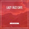 Download track Cafe Jazz Chilling