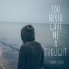 Download track You Never Gave Me A Thought