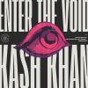 Download track Enter The Void (Kash Khan's Rave Version)