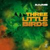 Download track Three Little Birds (Extended Mix)