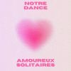 Download track Amoureux Solitaires