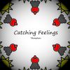 Download track Catching Feelings