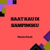 Download track Saat Kau Di Sampingku