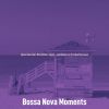 Download track Terrific Saxophone Bossa Nova - Vibe For Sunday Brunch