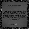 Download track Automotivo Interestelar - Slowed + Reverb