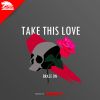 Download track Take This Love (Original Mix)