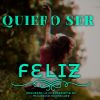 Download track Quiero Ser Feliz