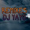 Download track Mix Dj Yayo (Remix)