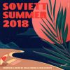 Download track Soviett Summer 2018 (Compiled & Mixed By Julia Zeburg & Ivan Starzev)