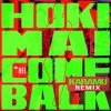 Download track Hoki Mai / Come Back - Karamu Remix (Dub)