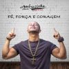 Download track Fé, Força E Coragem