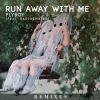 Download track Run Away With Me (Ruhde & KAJ Remix)