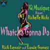 Download track Whatcha Gonna Do (Louie Gomez Remix)