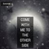 Download track Come With Me To The Other Side