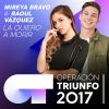 Download track La Quiero A Morir (Operación Triunfo 2017)