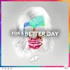 Download track For A Better Day (Kshmr Remix)