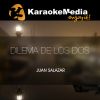 Download track Dilema De Los Dos (Karaoke Version) [In The Style Of Juan Salazar]