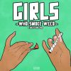 Download track Girls Who Smoke Weed