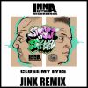 Download track Close My Eyes (Jinx Remix)