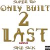 Download track Only Built 2 Last