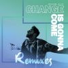 Download track Change Is Gonna Come (2wice Shye Remix)