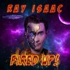 Download track Fired Up! (RAY ISAAC Remix)