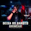 Download track Deixa Os Garoto Brincar