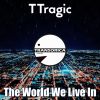 Download track The World We Live In (Original Mix)