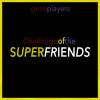 Download track Challenge Of The Superfriends