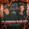 Download track Tá Atraindo Elas Com A Glock Na Cintura - Speed Up