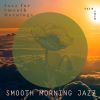 Download track Smooth Morning Jazz, Vol. 8