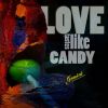 Download track Love Tastes Like Candy