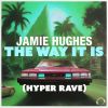 Download track The Way It Is (Hyper Rave Extended)