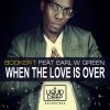 Download track When The Love Is Over (Booker T Vox Dub Mix)