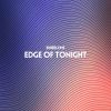 Download track Edge Of Tonight