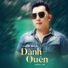 Download track Liên Khúc Em Đã Vội Vàng Quên