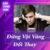 Download track Đừng Vội Vàng Đổi Thay # 2