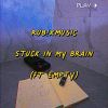 Download track Stuck In My Brain