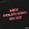 Download track Mix Bolichero 2K22 Vol 2C