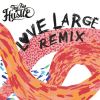 Download track Live Large (Love Larger Remix)