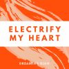 Download track Electrify My Heart